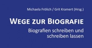 Wege zur Biografie